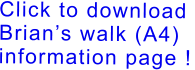 Click to download  Brian’s walk (A4)  information page !